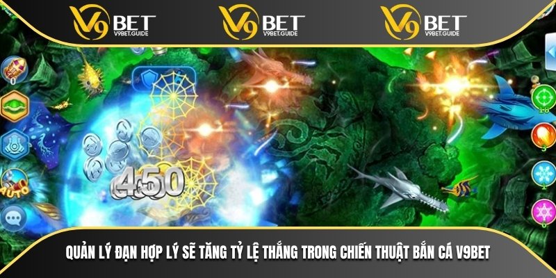 Quản lý đạn hợp lý sẽ tăng tỷ lệ thắng trong chiến thuật bắn cá V9bet