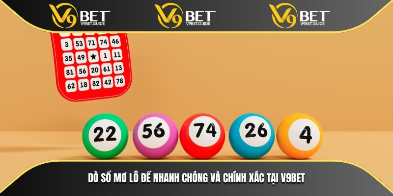 Dò sổ mơ lô đề nhanh chóng và chính xác tại V9bet
