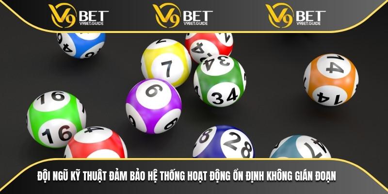 Đội ngũ kỹ thuật đảm bảo hệ thống hoạt động ổn định không gián đoạn